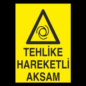 Technopa Tehlikeli Hareketli Aksam Uyarı Levhası