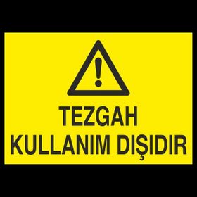 Technopa Tezgah Kullanım Dışıdır 30 x 40 cm Uyarı Levhası