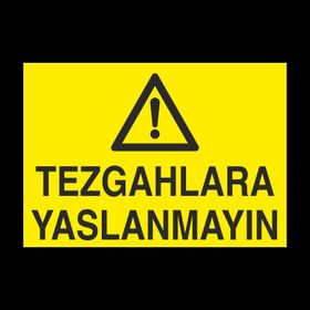 Technopa Tezgahlara Yaslanmayın Uyarı Levhası
