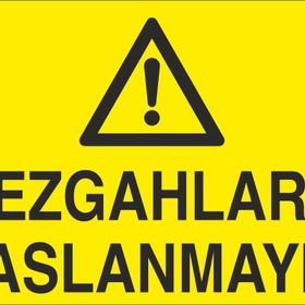 Technopa Tezgahlara Yaslanmayın Uyarı Levhası