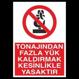 Technopa Tonajından Fazla Yük Kaldırma Yasaktır Uyarı Levhası