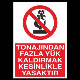 Technopa Tonajından Fazla Yük Kaldırma Yasaktır Uyarı Levhası