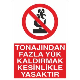 Technopa Tonajından Fazla Yük Kaldırma Yasaktır Uyarı Levhası