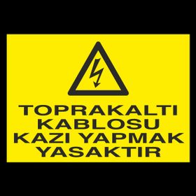 Technopa Toprakaltı Kablosu Kazı Yapmak Yasaktır Uyarı Levhası