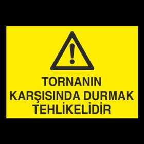 Technopa Tornanın Karşısında Durmak Tehlikelidir Uyarı Levhası