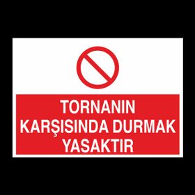 Technopa Tornanın Karşısında Durmak Yasaktır Uyarı Levhası