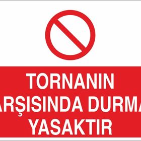 Technopa Tornanın Karşısında Durmak Yasaktır Uyarı Levhası
