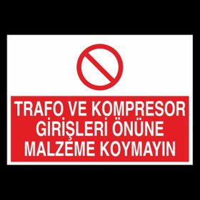 Technopa Trafo ve Kompresor Girişleri Önüne Malzeme Koymayın 30 x 40 cm Uyarı Levhası