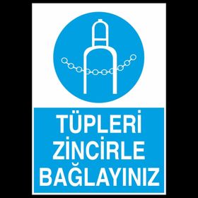 Technopa Tüpleri Zincile Bağlayınız Uyarı Levhası