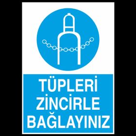Technopa Tüpleri Zincile Bağlayınız Uyarı Levhası