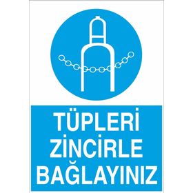 Technopa Tüpleri Zincile Bağlayınız Uyarı Levhası