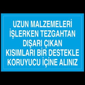 Technopa Uzun Malzemeleri İşlerken Tezgahtan Dışarı Çıkan Kısımları Bir Destekle Koruyucu İçine Alınız 50 x 70 cm Uyarı Levhası