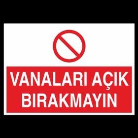 Technopa Vanaları Açık Bırakmayın Uyarı Levhası