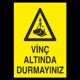 Technopa Vinç Altında Durmayınız Uyarı Levhası