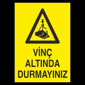 Technopa Vinç Altında Durmayınız Uyarı Levhası