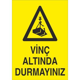 Technopa Vinç Altında Durmayınız Uyarı Levhası