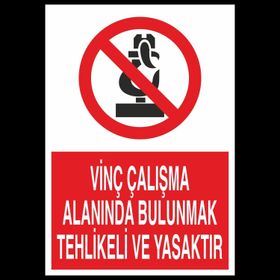 Technopa Vinç Çalışma Alanında Bulunmak Yasaktır Uyarı Levhası