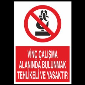 Technopa Vinç Çalışma Alanında Bulunmak Yasaktır Uyarı Levhası
