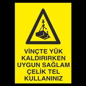 Technopa Vinçte Yük Kaldırırken Uygun Sağlam Çeli Tel Kullanınız Uyarı Levhası