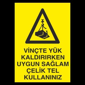 Technopa Vinçte Yük Kaldırırken Uygun Sağlam Çeli Tel Kullanınız Uyarı Levhası
