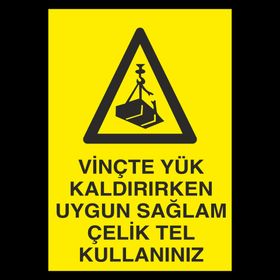 Technopa Vinçte Yük Kaldırırken Uygun Sağlam Çeli Tel Kullanınız Uyarı Levhası
