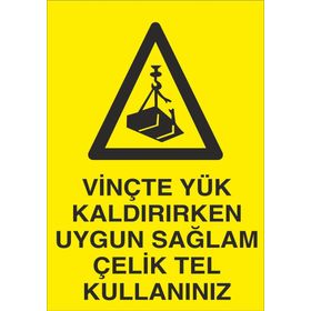 Technopa Vinçte Yük Kaldırırken Uygun Sağlam Çeli Tel Kullanınız Uyarı Levhası