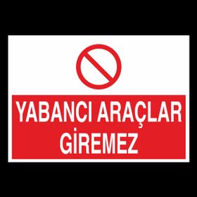 Technopa Yabancı Araçlar Giremez Uyarı Levhası