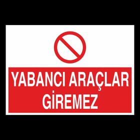 Technopa Yabancı Araçlar Giremez Uyarı Levhası