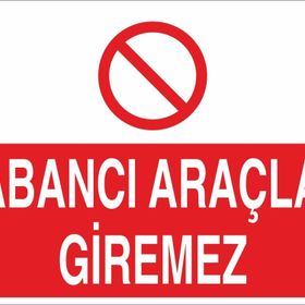 Technopa Yabancı Araçlar Giremez Uyarı Levhası