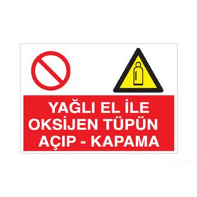 Technopa Yaglı El İle Oksijen Tüpünü Açıp- Kapama Uyarı Levhası