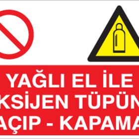 Technopa Yaglı El İle Oksijen Tüpünü Açıp- Kapama Uyarı Levhası