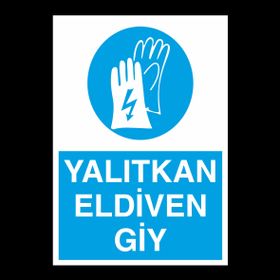 Technopa Yalıtkan Eldiven Giy Uyarı Levhası