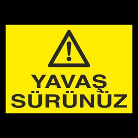 Technopa Yavaş Sürünüz Uyarı Levhası