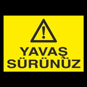 Technopa Yavaş Sürünüz Uyarı Levhası
