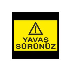 Technopa Yavaş Sürünüz Uyarı Levhası