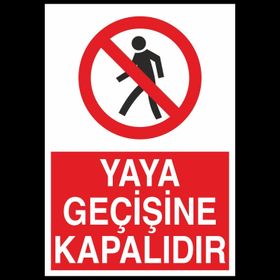 Technopa Yaya Geçişine Kapalıdır Uyarı Levhası