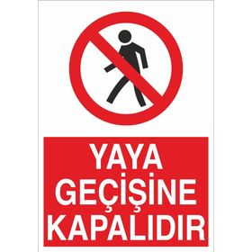 Technopa Yaya Geçişine Kapalıdır Uyarı Levhası