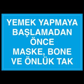Technopa Yemek Yapmaya Başlamadan Önce Maske Bone Ve Önlük Tak Uyarı Levhası
