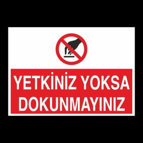 Technopa Yetkiniz Yoksa Dokunmayın Uyarı Levhası