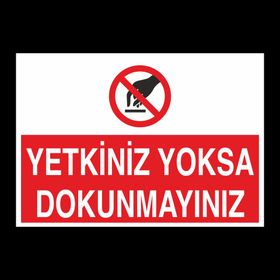 Technopa Yetkiniz Yoksa Dokunmayın Uyarı Levhası