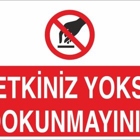 Technopa Yetkiniz Yoksa Dokunmayın Uyarı Levhası