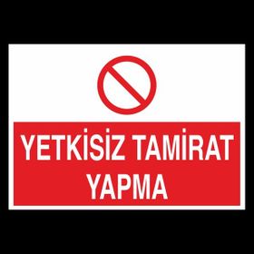 Technopa Yetkisiz Tamirat Yapma 70 x 100 cm Uyarı Levhası