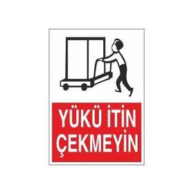 Technopa Yükü İtin Çekmeyin Uyarı Levhası