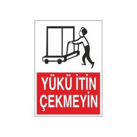 Technopa Yükü İtin Çekmeyin Uyarı Levhası