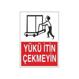Technopa Yükü İtin Çekmeyin Uyarı Levhası