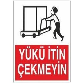 Technopa Yükü İtin Çekmeyin Uyarı Levhası