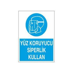 Technopa Yüz Koruyucu Siperlik Kullan Uyarı Levhası
