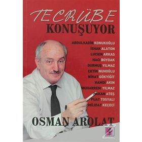TECRÜBE KONUŞUYOR - OSMAN AROLAT
