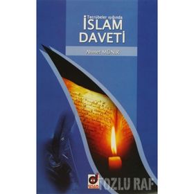 TECRÜBELER IŞIĞINDA İSLAM DAVETI - AHMET MÜNIR