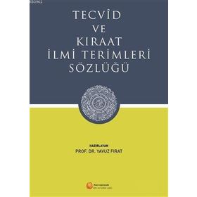 Tecvid ve Kıraat İlmi Terimleri Sözlüğü - Yavuz Fırat
